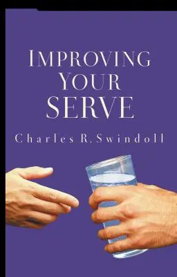 Améliorer votre service : L'art de vivre sans égoïsme - Improving Your Serve: The Art of Unselfish Living