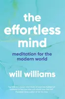 L'esprit sans effort - Méditation pour le monde moderne - Effortless Mind - Meditation for the Modern World