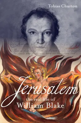 Jérusalem : La vraie vie de William Blake : Une biographie - Jerusalem: The Real Life of William Blake: A Biography