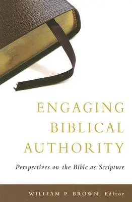 S'engager dans l'autorité biblique : Perspectives sur la Bible en tant qu'Écriture - Engaging Biblical Authority: Perspectives on the Bible as Scripture