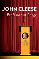 Professeur en liberté : Les années Cornell - Professor at Large: The Cornell Years