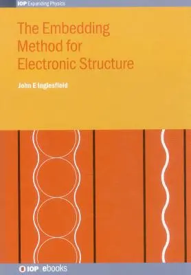 La méthode d'intégration pour la structure électronique - The Embedding Method for Electronic Structure