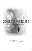 La disparition de la Palestine : Les expériences israéliennes en matière de désespoir humain - Disappearing Palestine: Israel's Experiments in Human Despair