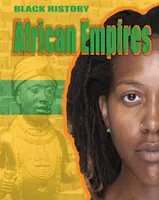 Histoire des Noirs : Empires africains - Black History: African Empires