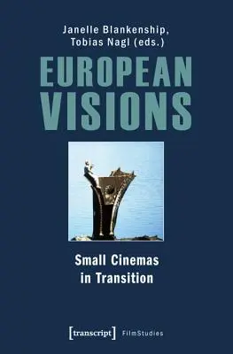 Visions européennes : Les petits cinémas en transition - European Visions: Small Cinemas in Transition