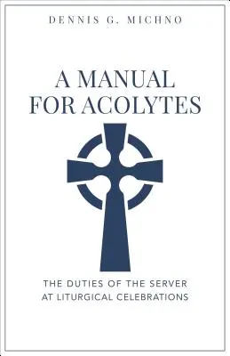 Manuel pour les acolytes - Manual for Acolytes