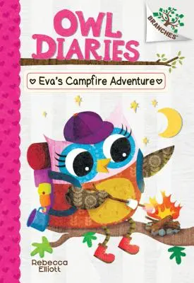 L'aventure d'Eva au feu de camp : Un livre de branches (Le journal des hiboux n°12) (Édition de bibliothèque), 12 - Eva's Campfire Adventure: A Branches Book (Owl Diaries #12) (Library Edition), 12