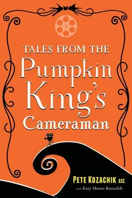 Histoires du caméraman du roi de la citrouille - Tales from the Pumpkin King's Cameraman