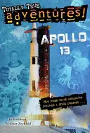 Apollo 13 (Totally True Adventures) : Comment trois astronautes courageux ont survécu à une catastrophe spatiale - Apollo 13 (Totally True Adventures): How Three Brave Astronauts Survived a Space Disaster