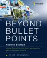 Beyond Bullet Points : L'utilisation de PowerPoint pour raconter une histoire convaincante qui donne des résultats - Beyond Bullet Points: Using PowerPoint to Tell a Compelling Story That Gets Results