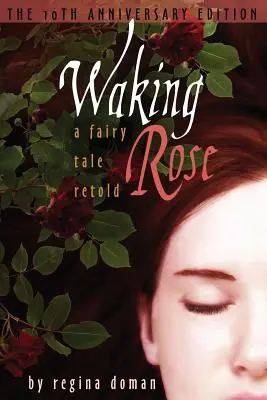 Le réveil de Rose : Un conte de fées revisité - Waking Rose: A Fairy Tale Retold