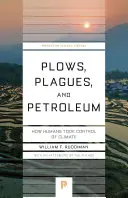 La charrue, la peste et le pétrole : comment l'homme a pris le contrôle du climat - Plows, Plagues, and Petroleum: How Humans Took Control of Climate