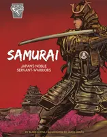 Samouraïs - Les nobles serviteurs-guerriers du Japon - Samurai - Japan's Noble Servant-Warriors