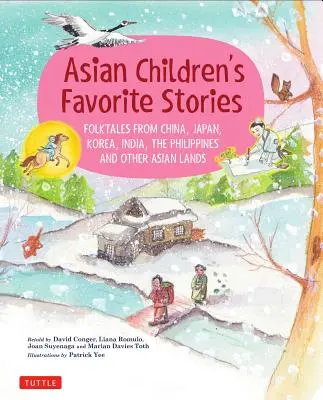 Histoires préférées des enfants asiatiques : Contes populaires de Chine, du Japon, de Corée, d'Inde, des Philippines et d'autres pays d'Asie - Asian Children's Favorite Stories: Folktales from China, Japan, Korea, India, the Philippines and Other Asian Lands