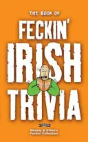 Le livre des devinettes irlandaises - The Book of Feckin' Irish Trivia