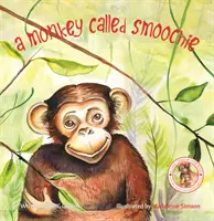 Un singe appelé Smoochie - A Monkey Called Smoochie