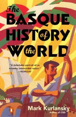 L'histoire basque du monde : L'histoire d'une nation - The Basque History of the World: The Story of a Nation