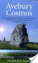 Avebury Cosmos : Le monde néolithique d'Avebury Henge, Silbury Hill, West Kennet Long Barrow, the Sanctuary & the Longstones Cove - Avebury Cosmos: The Neolithic World of Avebury Henge, Silbury Hill, West Kennet Long Barrow, the Sanctuary & the Longstones Cove