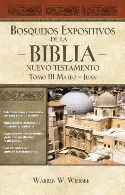 Les Cahiers de la Bible, Tome III : Mateo-Juan - Bosquejos Expositivos de la Biblia, Tomo III: Mateo-Juan