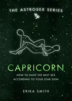 Astrosex : Capricorne - Comment avoir le meilleur sexe selon votre signe astrologique - Astrosex: Capricorn - How to have the best sex according to your star sign