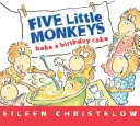 Cinq petits singes préparent un gâteau d'anniversaire - Five Little Monkeys Bake a Birthday Cake