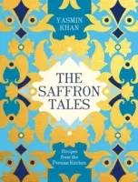 Histoires de safran - Recettes de la cuisine persane - Saffron Tales - Recipes from the Persian Kitchen