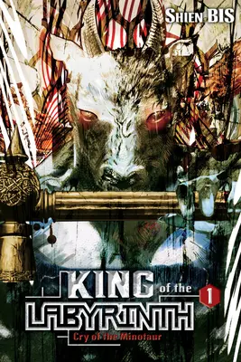 Le roi du labyrinthe, tome 1 (roman léger) : Le Cri du Minotaure - King of the Labyrinth, Vol. 1 (Light Novel): Cry of the Minotaur