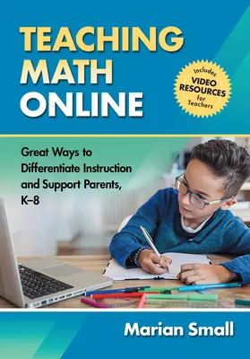 Teaching Math Online - Great Ways to Differentiate Instruction and Support Parents, K-8 (Enseignement des mathématiques en ligne - Excellentes façons de différencier l'enseignement et de soutenir les parents) - Teaching Math Online - Great Ways to Differentiate Instruction and Support Parents, K-8