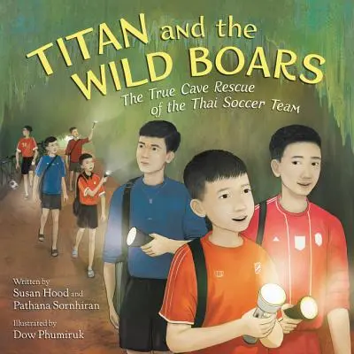 Titan et les sangliers : Le véritable sauvetage de l'équipe de football thaïlandaise dans une grotte - Titan and the Wild Boars: The True Cave Rescue of the Thai Soccer Team