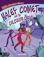 Histoires d'aventures mathématiques : Haley Comet et la crise du calculon - Résoudre les énigmes, sauver le monde ! (Potter William (Auteur)) - Maths Adventure Stories: Haley Comet and the Calculon Crisis - Solve the Puzzles, Save the World! (Potter William (Author))