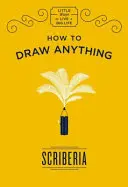 Comment dessiner n'importe quoi - How to Draw Anything
