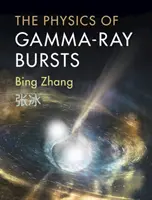 La physique des sursauts gamma - The Physics of Gamma-Ray Bursts