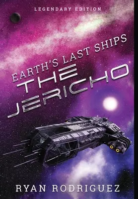 Les derniers navires de la Terre : Le Jéricho : édition légendaire - Earth's Last Ships: The Jericho: Legendary Edition