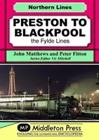 De Preston à Blackpool - Les lignes Fylde - Preston To Blackpool - The Fylde Lines