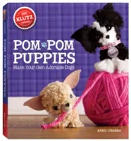 Pom Pom Puppies : Fabriquez vos propres chiens adorables [avec feutre, fil, yeux en perles, peigne à coiffer, mini POM-Poms et colle]. - Pom Pom Puppies: Make Your Own Adorable Dogs [With Felt, Yarn, Bead Eyes, Styling Comb, Mini POM-Poms and Glue]