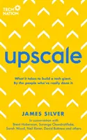 Upscale - Ce qu'il faut pour faire évoluer une startup. Par ceux qui l'ont fait. - Upscale - What it takes to scale a startup. By the people who've done it.