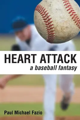 Attaque cardiaque : Une fantaisie de baseball - Heart Attack: A Baseball Fantasy