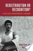 Redistribution ou reconnaissance ? - Un échange politico-philosophique - Redistribution or Recognition? - A Political-Philosophical Exchange