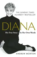 Diana : Sa véritable histoire - Dans ses propres mots - Le best-seller numéro un du Sunday Times - Diana: Her True Story - In Her Own Words - The Sunday Times Number-One Bestseller