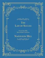 La loi du succès : les leçons du manuscrit de 1925 - The Law of Success From The 1925 Manuscript Lessons