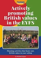 Promouvoir activement les valeurs britanniques dans l'EYFS - Actively Promoting British Values in the EYFS