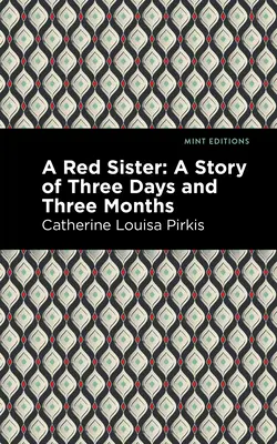 Une sœur rouge : L'histoire de trois jours et trois mois - A Red Sister: A Story of Three Days and Three Months