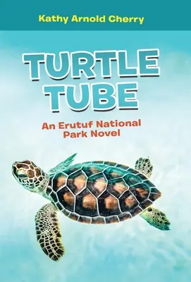 Turtle Tube : Un roman du parc national d'Erutuf - Turtle Tube: An Erutuf National Park Novel