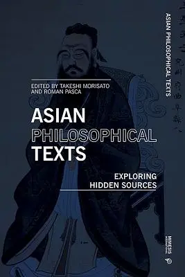 Textes philosophiques asiatiques : Explorer les sources cachées - Asian Philosophical Texts: Exploring Hidden Sources