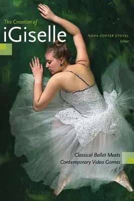 La création d'Igiselle : le ballet classique rencontre les jeux vidéo contemporains - The Creation of Igiselle: Classical Ballet Meets Contemporary Video Games