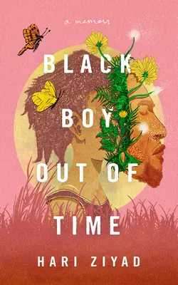 Un garçon noir hors du temps : un mémoire - Black Boy Out of Time: A Memoir