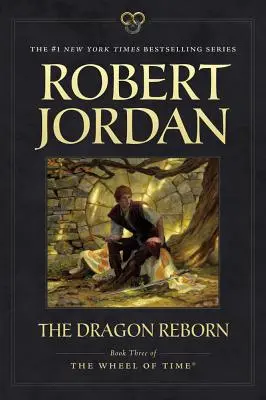 Le Dragon renaissant : Le Dragon renaissant : Livre 3 de « La Roue du Temps - The Dragon Reborn: Book Three of 'The Wheel of Time'