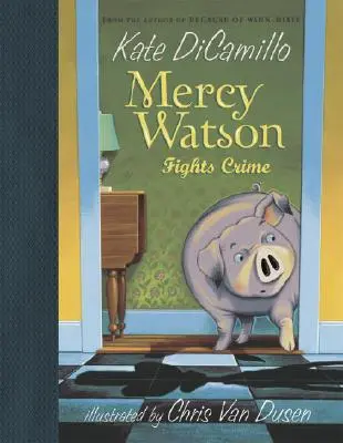 Mercy Watson lutte contre le crime - Mercy Watson Fights Crime