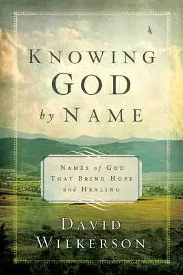 Connaître Dieu par son nom : Les noms de Dieu qui apportent l'espoir et la guérison - Knowing God by Name: Names of God That Bring Hope and Healing