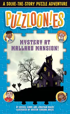 Puzzlooies ! Mystère au manoir Mallard : Une aventure de résolution d'énigmes - Puzzlooies! Mystery at Mallard Mansion: A Solve-The-Story Puzzle Adventure